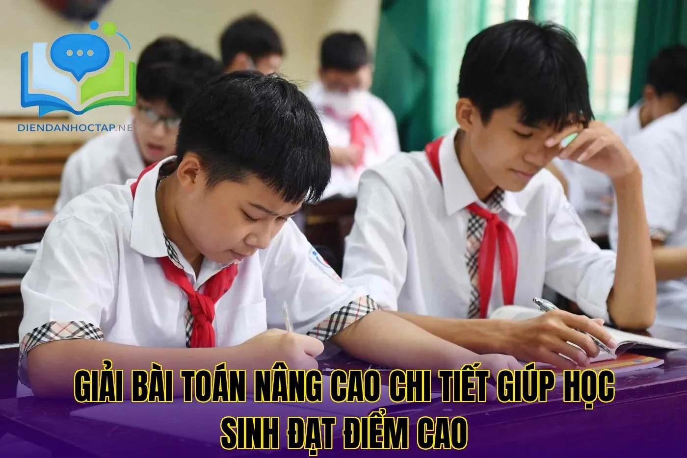 Giải bài toán nâng cao chi tiết giúp học sinh đạt điểm cao