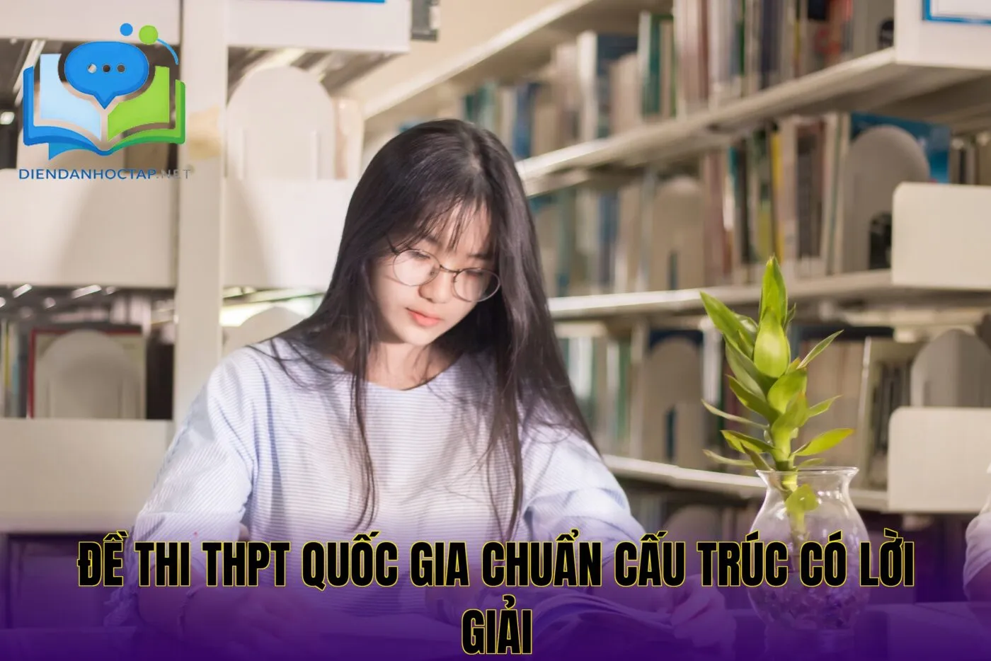 Đề thi THPT quốc gia chuẩn cấu trúc có lời giải