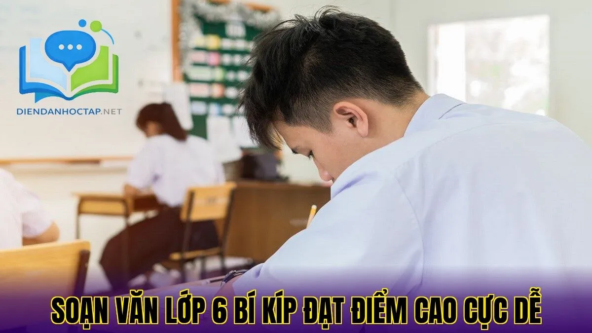 Soạn văn lớp 6 bí kíp đạt điểm cao cực dễ