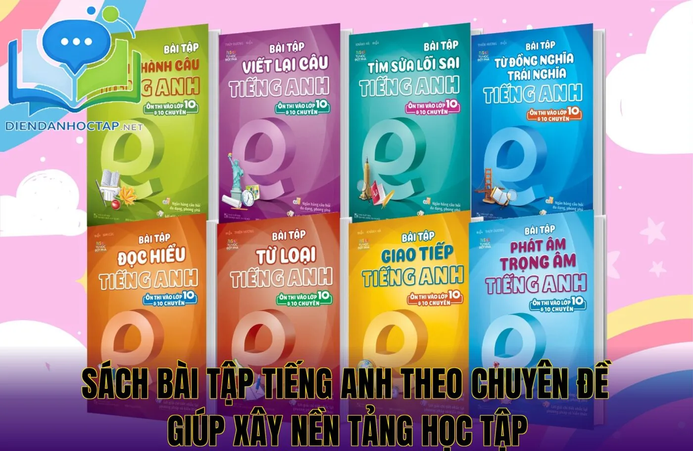 Sách bài tập tiếng Anh theo chuyên đề giúp xây nền tảng học tập