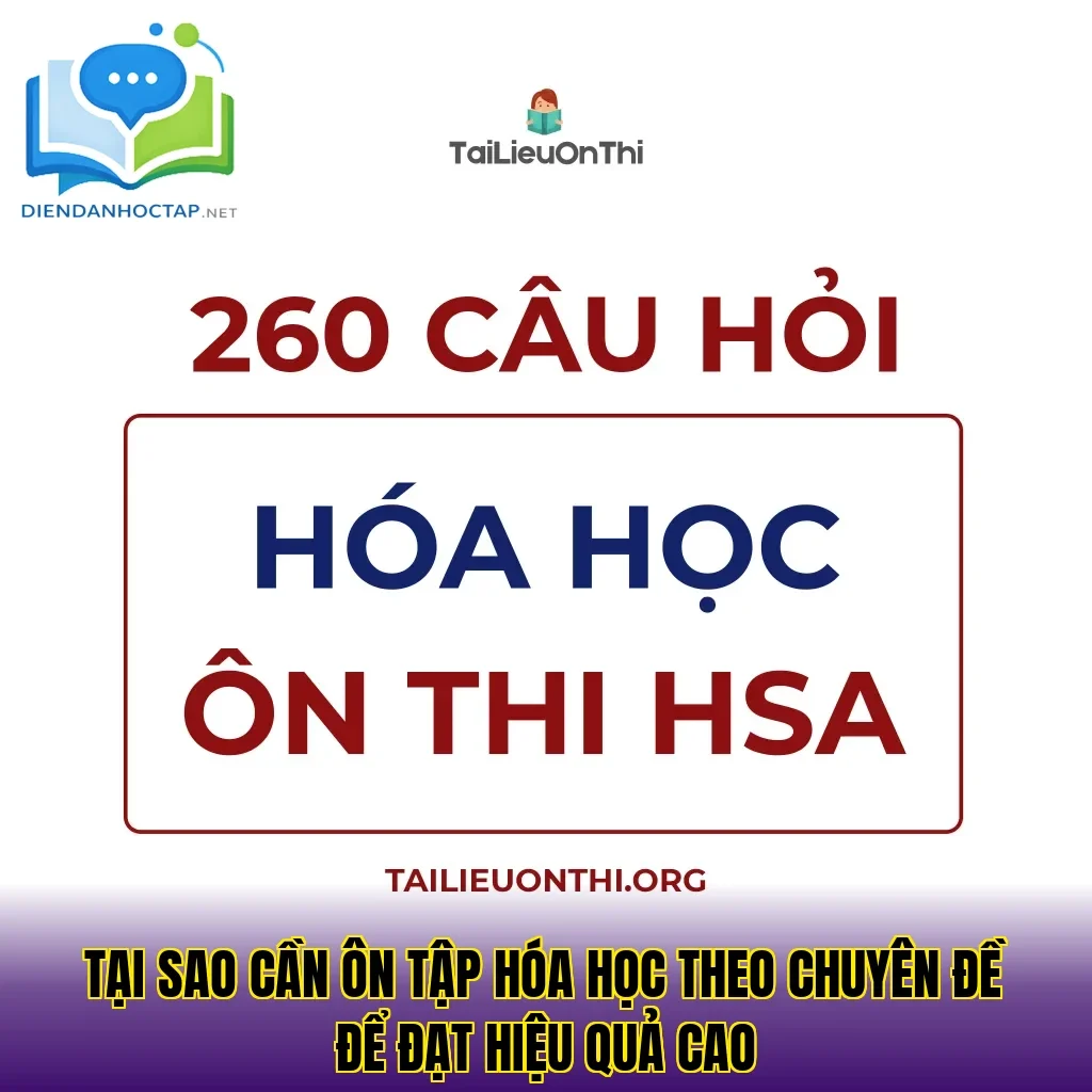 Tại sao cần ôn tập hóa học theo chuyên đề để đạt hiệu quả cao
