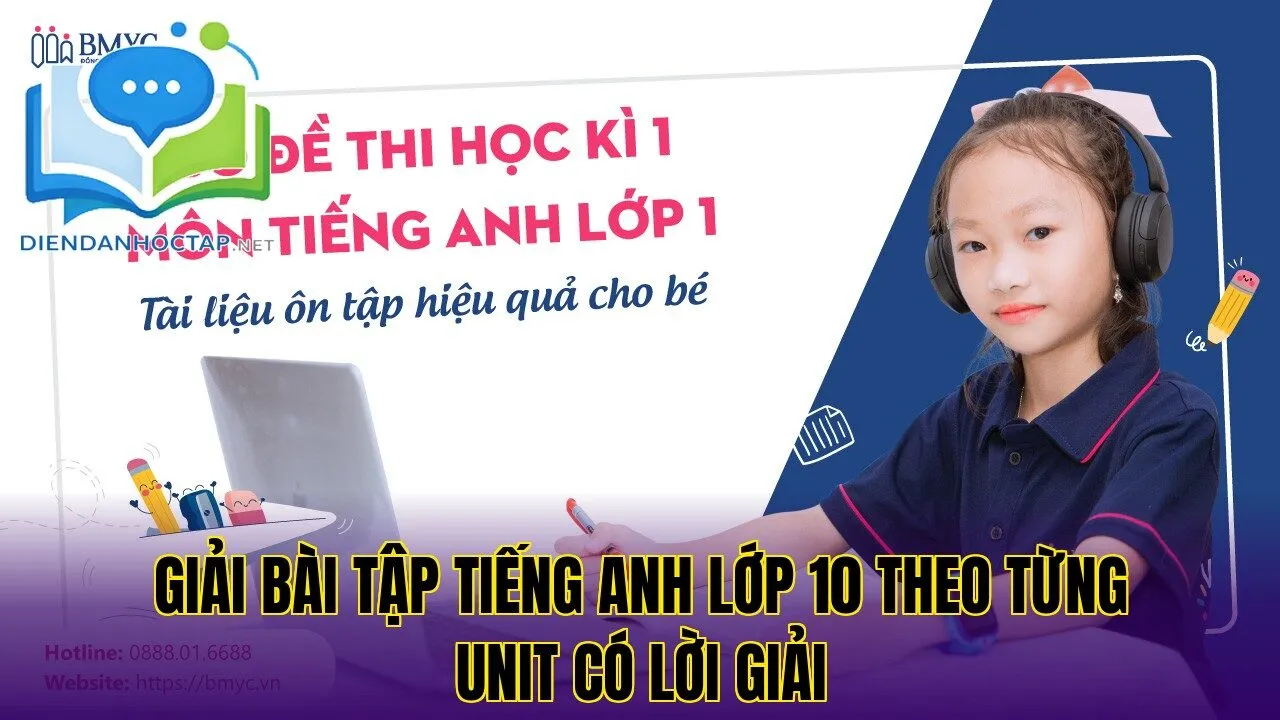 Giải bài tập tiếng Anh lớp 10 theo từng unit có lời giải