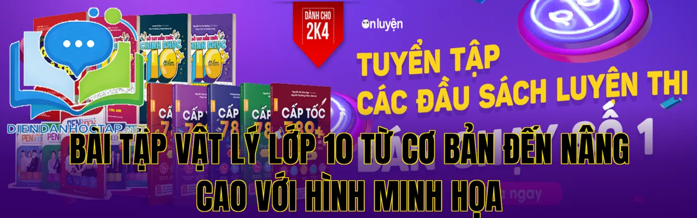 Bài tập vật lý lớp 10 từ cơ bản đến nâng cao với hình minh họa
