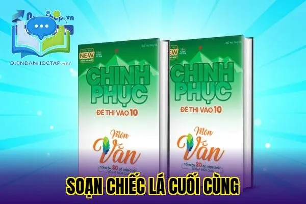 Soạn Chiếc Lá Cuối Cùng