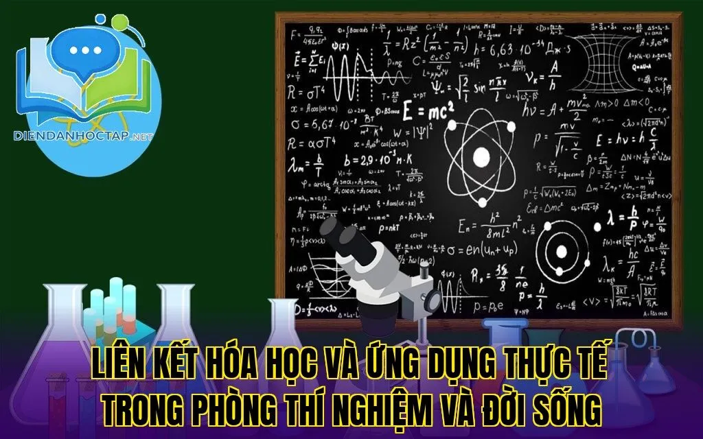 Liên kết hóa học và ứng dụng thực tế trong phòng thí nghiệm và đời sống
