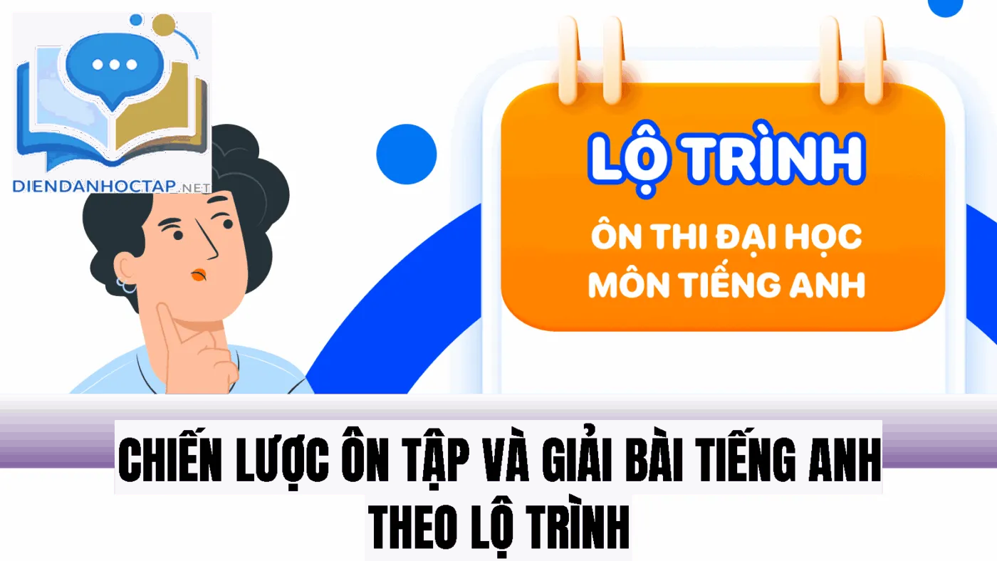 Chiến lược ôn tập và giải bài tiếng Anh theo lộ trình