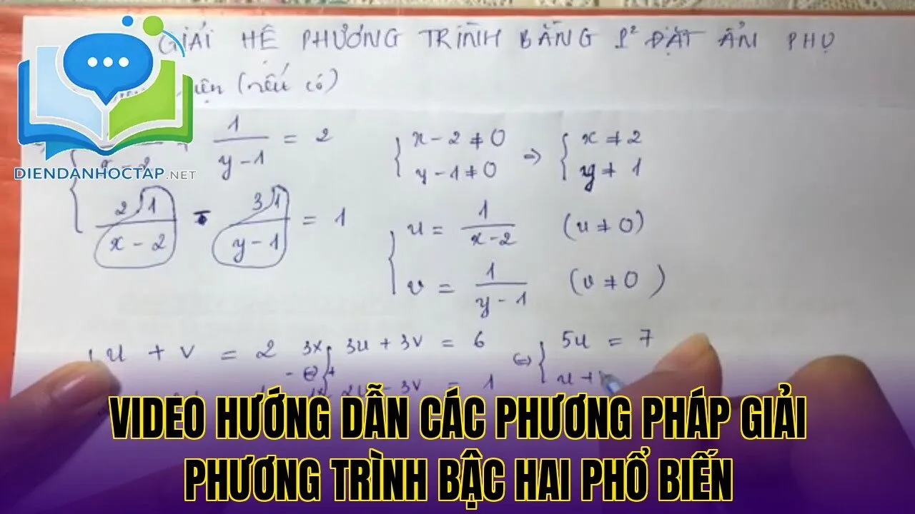 Video hướng dẫn các phương pháp giải phương trình bậc hai phổ biến
