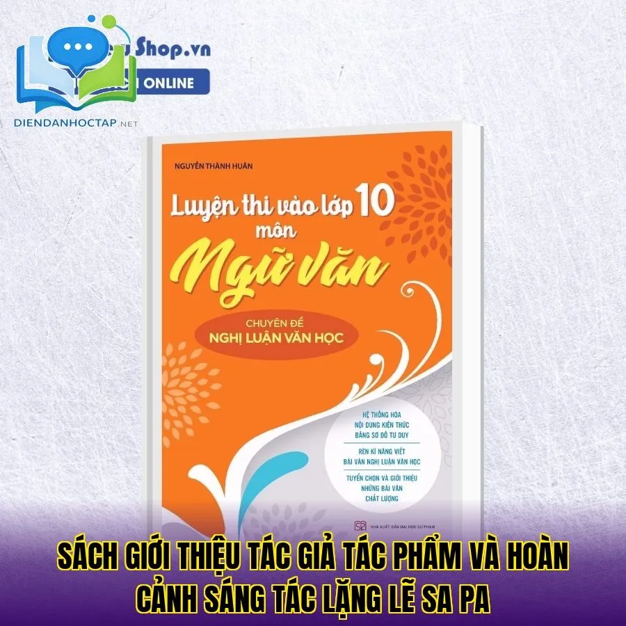 Sách giới thiệu tác giả tác phẩm và hoàn cảnh sáng tác Lặng Lẽ Sa Pa