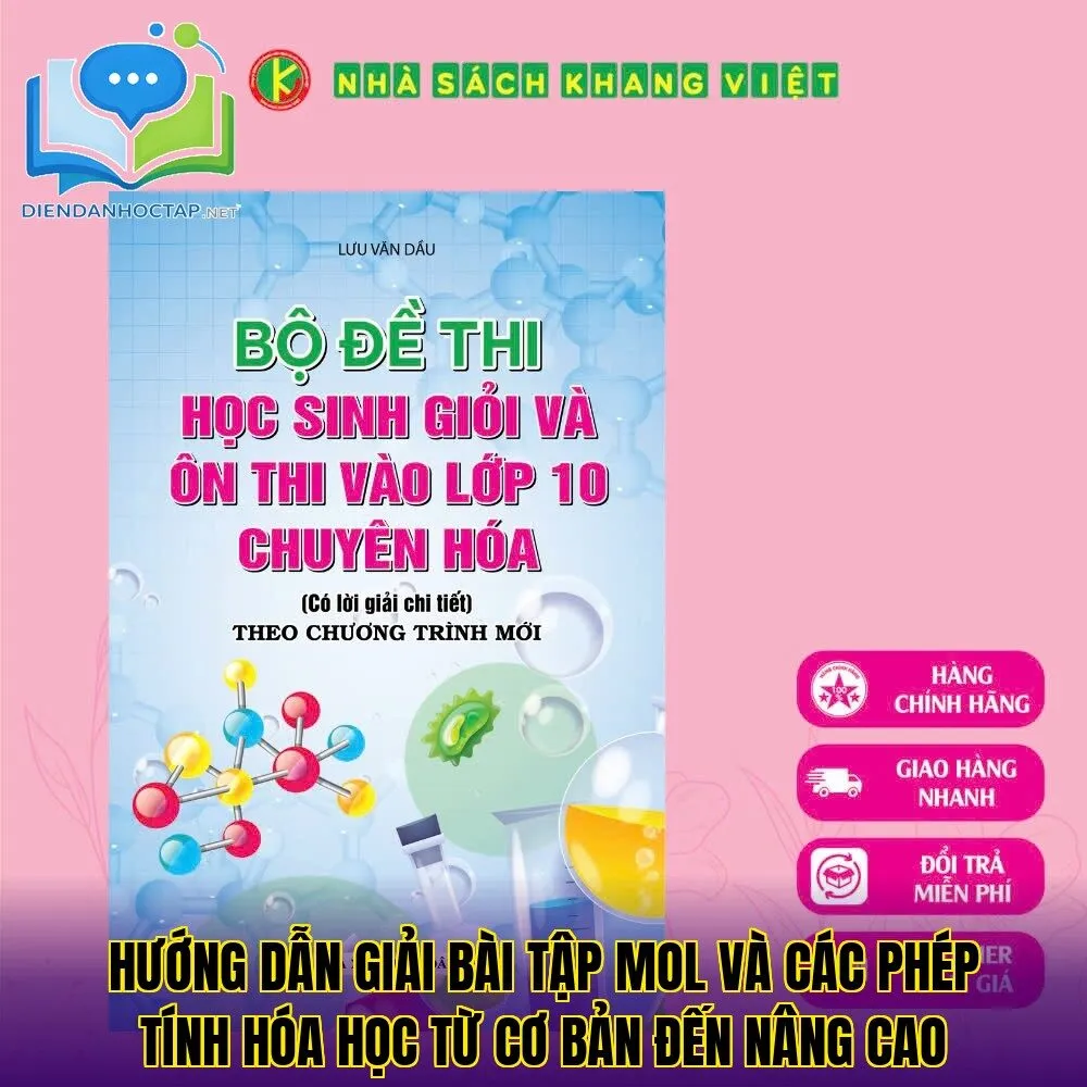 Hướng dẫn giải bài tập mol và các phép tính hóa học từ cơ bản đến nâng cao