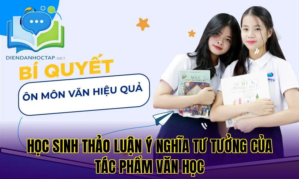Học sinh thảo luận ý nghĩa tư tưởng của tác phẩm văn học