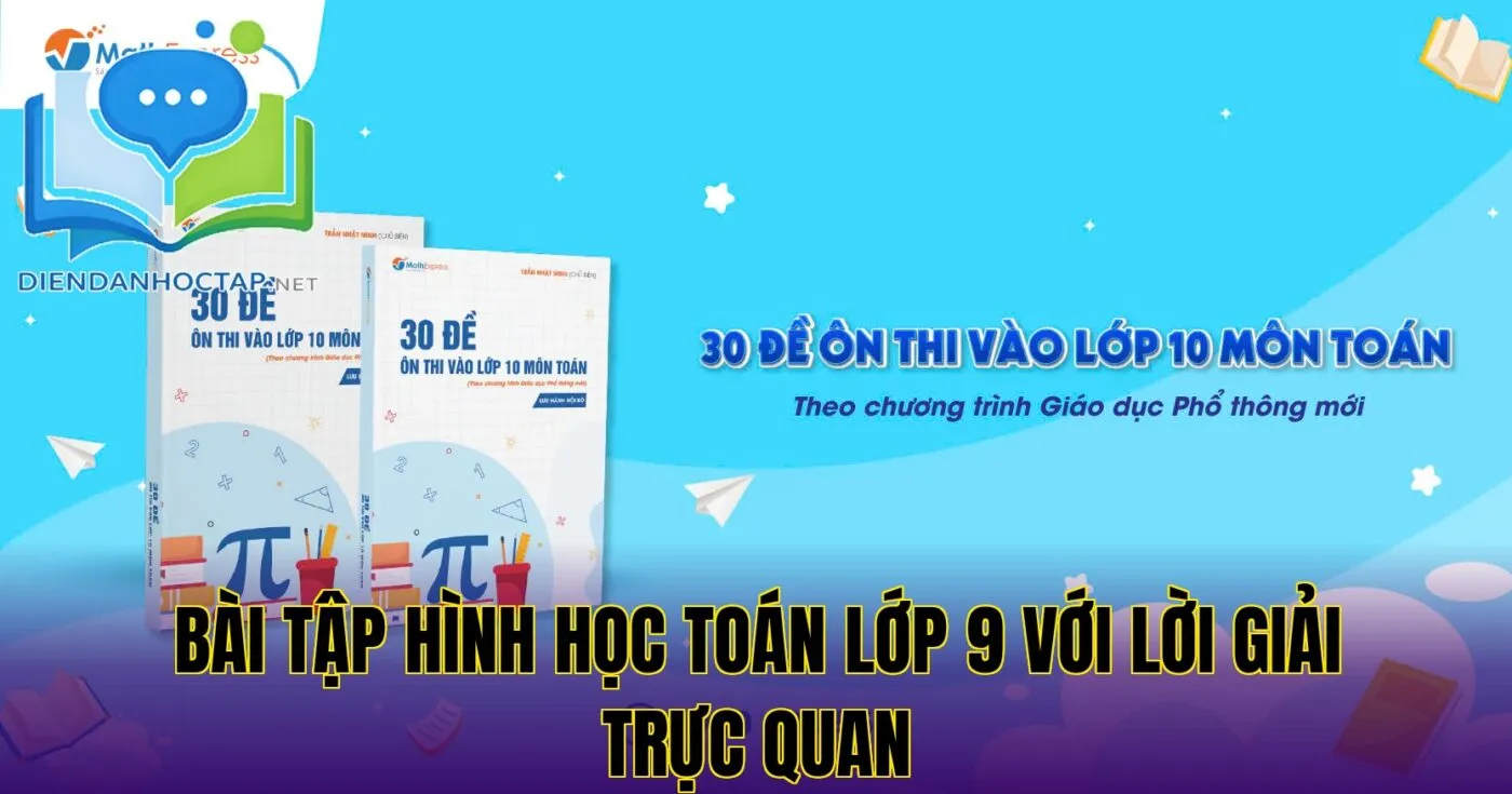 Bài tập hình học Toán lớp 9 với lời giải trực quan