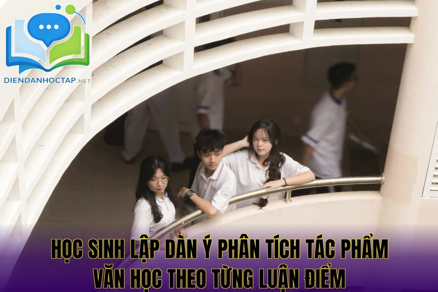 Học sinh lập dàn ý phân tích tác phẩm văn học theo từng luận điểm